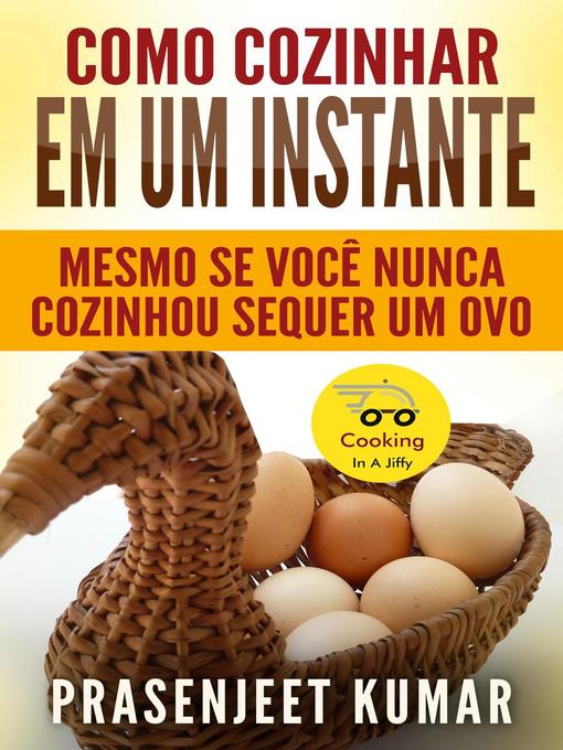 Title details for Como Cozinhar em um Instante by Prasenjeet Kumar - Available